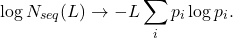 \[ \log N_{seq}(L) \to -L\sum_i p_i \log p_i . \]