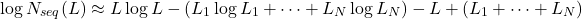 \[ \log N_{seq}(L) \approx L \log L - (L_1 \log L_1 + \dots + L_N \log L_N) - L + (L_1 + \dots + L_N) \]