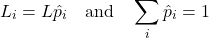 \[ L_i = L\hat{p}_i \quad \text{and} \quad \sum_i \hat{p}_i = 1   \]