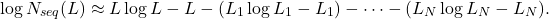 \[ \log N_{seq}(L) \approx L \log L - L - (L_1 \log L_1 - L_1) - \dots - (L_N \log L_N - L_N). \]